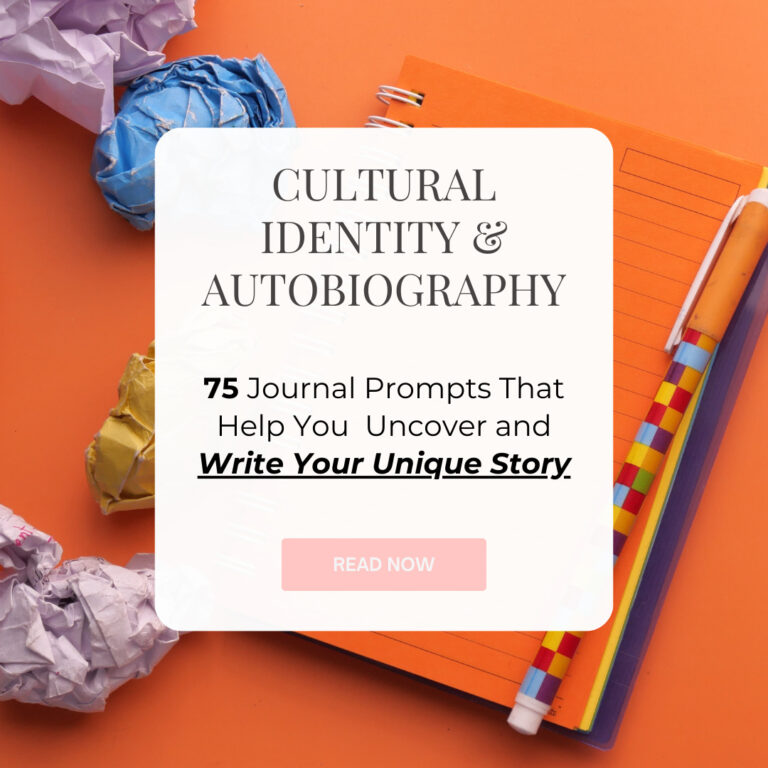 Your Cultural Identity Autobiography: 75 Powerful Journaling Prompts